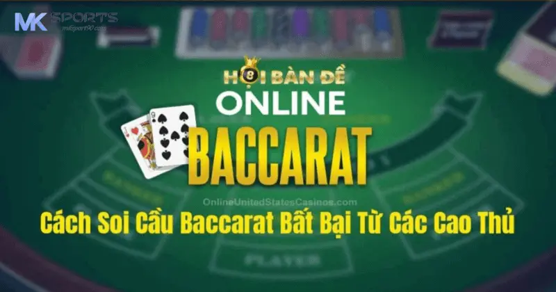 5 cách soi cầu Baccarat bất bại từ MKSport